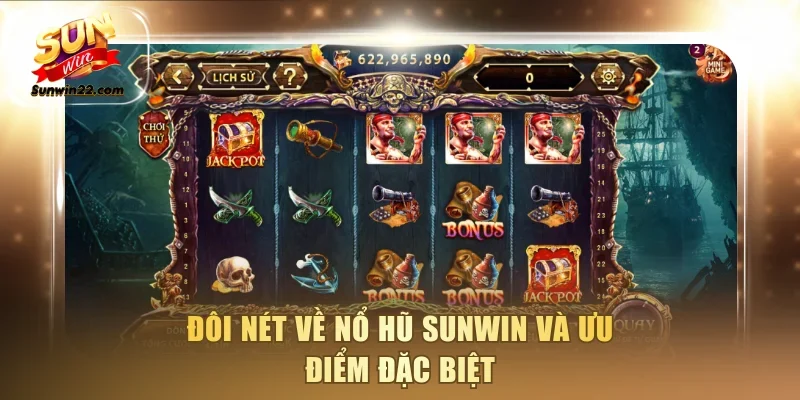 Đôi nét về nổ hũ Sunwin và ưu điểm đặc biệt